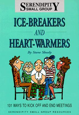 Ice-Breakers and Heart-Warmers: 101 Ways to Kick Off and End Meetings [Paperback] Sheely, Steve