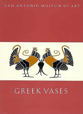 Image for GREEK VASES IN THE SAN ANTONIO MUSEUM OF ART GREEK VASES IN THE SAN ANTONIO MUSEUM OF ART