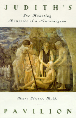 Judith's Pavilion: The Haunting Memories of a Neurosurgeon