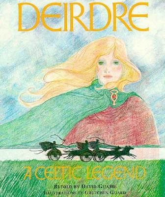 Deirdre: A Celtic Legend
