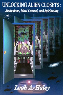 Unlocking Alien Closets: Abductions, Mind Control, and Spirituality