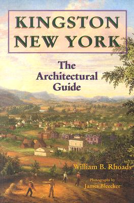 Kingston, New York: The Architectural Guide