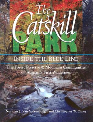 Image for The Catskill Park: Inside the Blue Line The Catskill Park: Inside the Blue Line
