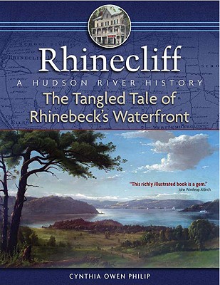 Rhinecliff: The Tangled Tale of Rhinebeck's Waterfront, A Hudson River History