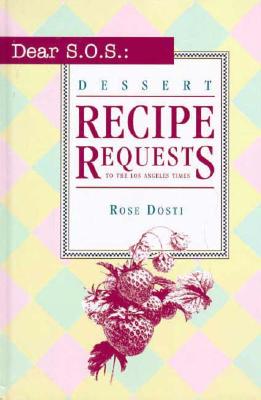 Dear S.O.S.: Dessert Recipe Requests to the Los Angeles Times