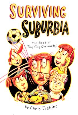 Surviving Suburbia: The Best of the Guy Chronicles