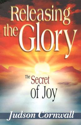 Image for Releasing the Glory: The Secret of Joy Releasing the Glory: The Secret of Joy