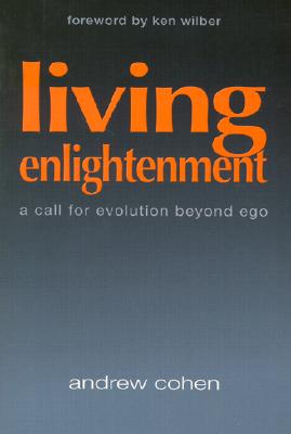 Image for Living Enlightenment: A Call for Evolution Beyond Ego