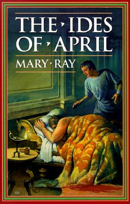 The Ides of April (Ray, Mary, Roman Empire Sequence.)