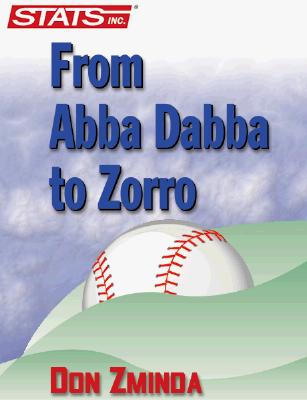 From Abba-Dabba to Zorro The World of Baseball Nicknames