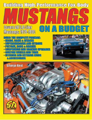 BUILDING HIGH-PERFORMANCE FOX-BODY MUSTANGS ON A BUDGET