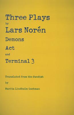 Three Plays: Demons, Act, and Terminal 3