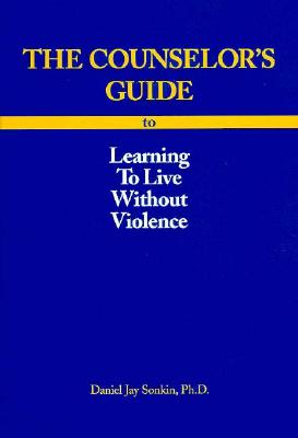 The Counselor's Guide to Learning to Live Without Violence