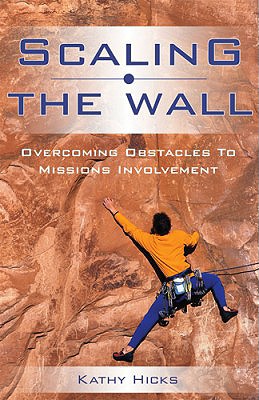 Image for Scaling The Wall: Overcoming Obstacles to Mission Involvement
