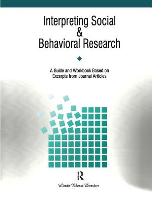 Interpreting Social and Behavioral Research: A Guide and Workbook Based on Excerpts from Journals
