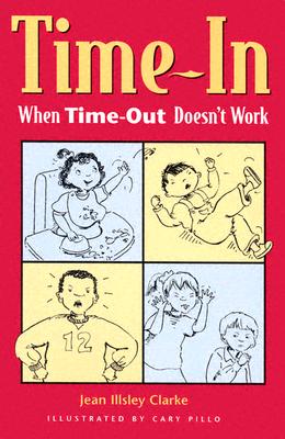 Image for Time-In: When Time-Out Doesn't Work Time-In: When Time-Out Doesn't Work