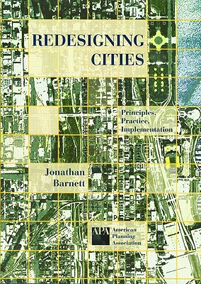 Redesigning Cities: Principles, Practice, Implementation
