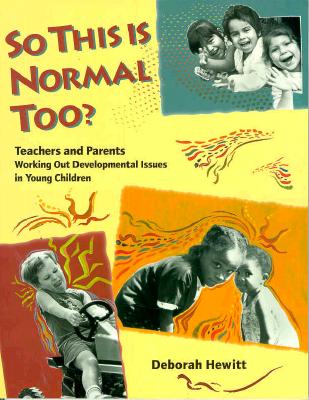 So This Is Normal Too: Teachers and Parents Working Out Developmental Issues in Young Children