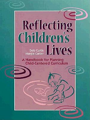 Image for Reflecting Children's Lives: A Handbook for Planning Child-Centered Curriculum