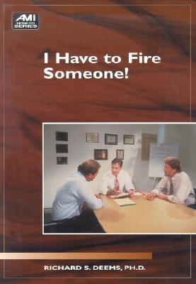 Image for I Have to Fire Someone I Have to Fire Someone