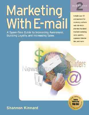 Marketing with E-mail: A Spam-Free Guide to Increasing Awareness, Building Loyalty, and Increasing Sales
