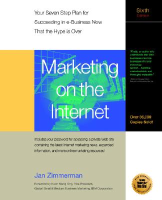 Marketing on the Internet Your Seven-Step Plan for Suceeding in e-Business Now That the Hype Is Over