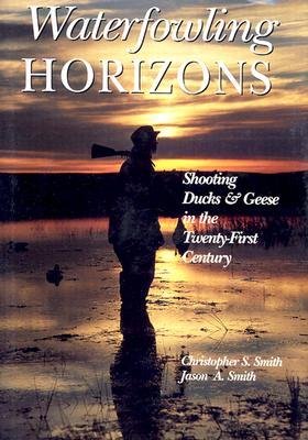 Waterfowling Horizons: Shooting Ducks & Geese in the 21st Century