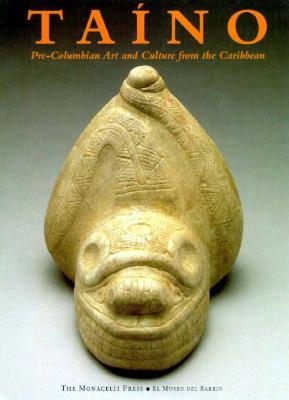 Taino: Pre-Columbian Art and Culture from the Caribbean