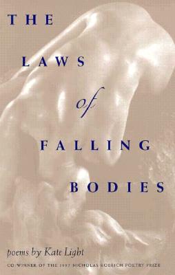 The Laws of Falling Bodies (Nicholas Roerich Poetry Prize Library)