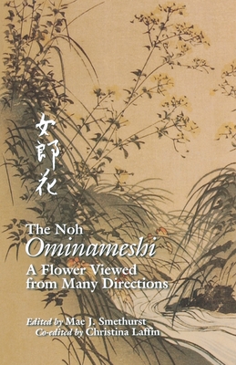 The Noh Ominameshi: A Flower Viewed from Many Directions (Cornell East Asia Series) (Cornell East Asia Series, 118)