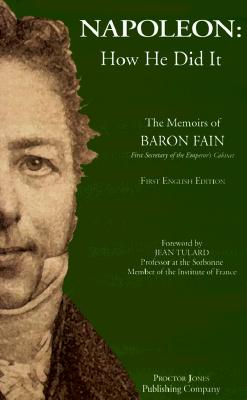 Image for Napoleon: How He Did It : The Memoirs of Baron Fain, First Secretary of the Emperor's Cabinet