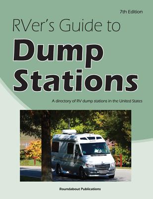 Image for RVer's Guide to Dump Stations: A directory of RV dump stations in the United States RVer's Guide to Dump Stations: A directory of RV dump stations in the United States