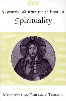 Towards Authentic Christian Spirituality: Orthodox Pastoral Reflections