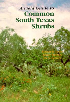 A Field Guide to Common South Texas Shrubs (Learn About Texas)