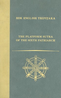 The Platform Sutra of the Sixth Patriarch (Bdk English Tripitaka Translation Series)