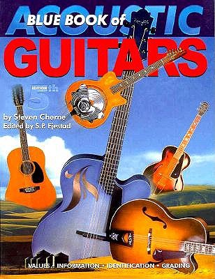 Blue Book of Acoustic Guitars, Chevne, Steven; Cherne, Steve Blue Book of Acoustic Guitars, Chevne, Steven; Cherne, Steve