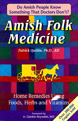 Image for Amish Folk Medicine: Home Remedies Using Foods, Herbs and Vitamins