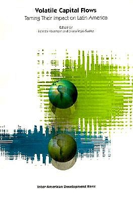 Image for Volatile Capital Flows: Taming Their Impact on Latin America Volatile Capital Flows: Taming Their Impact on Latin America