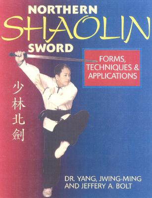 Northern Shaolin Sword: Form, Techniques, & Applications