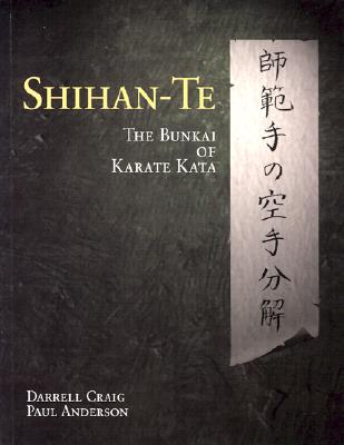 Image for Shihan Te: The Bunkai of Kata Shihan Te: The Bunkai of Kata