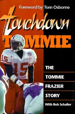 Image for Touchdown Tommie: The Tommie Frazier Story Touchdown Tommie: The Tommie Frazier Story