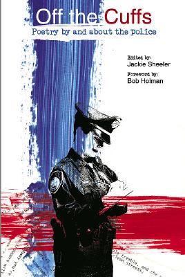 Off the Cuffs: Poetry by and about the Police
