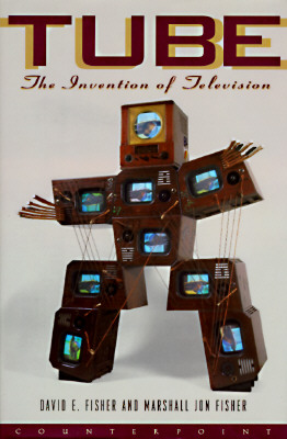 Tube: The Invention of Television (Sloan Technology Series)