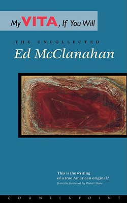 My Vita, If You Will: The Uncollected Ed McClanahan
