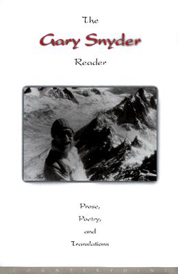 The Gary Snyder Reader; Prose, Poetry and Translations 1952-1998