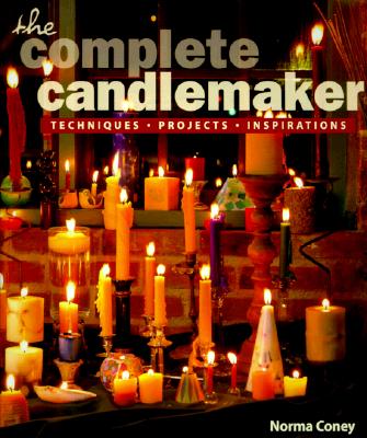 The Complete Candlemaker: Techniques, Projects & Inspiration