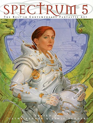 Spectrum 5: The Best in Contemporary Fantastic Art (SPECTRUM (UNDERWOOD BOOKS))