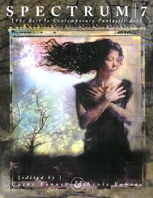 Spectrum 7: The Best in Contemporary Fantastic Art (SPECTRUM (UNDERWOOD BOOKS))
