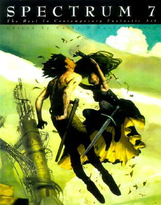 Image for Spectrum 7: The Best in Contemporary Fantastic Art (SPECTRUM (UNDERWOOD BOOKS)) Spectrum 7: The Best in Contemporary Fantastic Art (SPECTRUM (UNDERWOOD BOOKS))