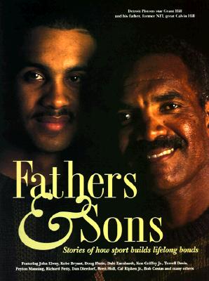 Image for Fathers & Sons: Stories of How Sport Builds Lifelong Bonds Fathers & Sons: Stories of How Sport Builds Lifelong Bonds